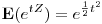  {\bf E}(e^{tZ}) = e^{\frac{1}{2}t^2} 
