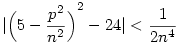 |{\Big (5-\frac{p^2}{n^2}\Big)}^2-24|<\frac 1{2n^4} 