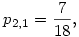 p_{2,1}=\frac{7}{18},