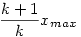 \frac{k+1}{k}x_{max}