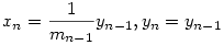 x_n=\frac{1}{m_{n-1}}y_{n-1}, y_n=y_{n-1}