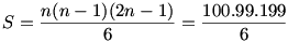 S=\frac{n(n-1)(2n-1)}{6}=\frac{100.99.199}{6}