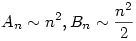 A_n\sim n^2 , B_n\sim\frac{n^2}2