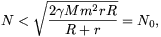 N<\sqrt{{2\gamma Mm^2rR\over R+r}}=N_0,