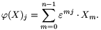 \varphi(X)_j=\sum_{m=0}^{n-1}\varepsilon^{mj}\cdot X_m.
