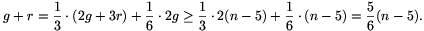 g+r={1\over3}\cdot(2g+3r)+{1\over6}\cdot2g\ge{1\over3}\cdot2(n-5)+{1\over6}\cdot(n-5)={5\over6}(n-5).