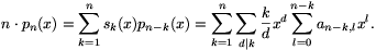 n\cdot p_n(x)=\sum_{k=1}^ns_k(x)p_{n-k}(x)=\sum_{k=1}^n\sum_{d|k}{k\over d}x^d\sum_{l=0}^{n-k}a_{n-k,l}x^l.