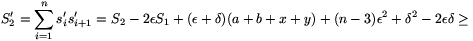 S'_2=\sum_{i=1}^ns'_is'_{i+1}=S_2-2\epsilon S_1+(\epsilon+\delta)
(a+b+x+y)+(n-3)\epsilon^2+\delta^2-2\epsilon\delta\ge